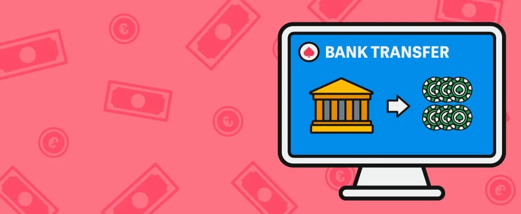 Play casino games with Bank Transfer
